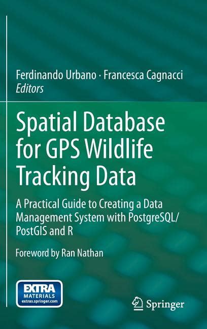 Spatial Database For Gps Wildlife Tracking Data A Practical Guide To Creating A Data Management System With Postgresqlpostgis And R