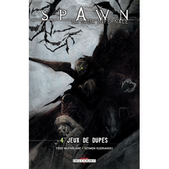 spawn la saga infernale t04 jeux de dupes
