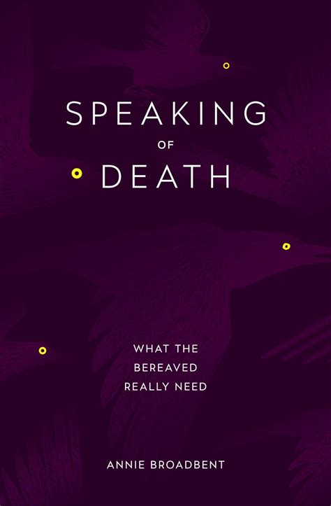 Full Download Speaking Of Death What The Bereaved Really Need 