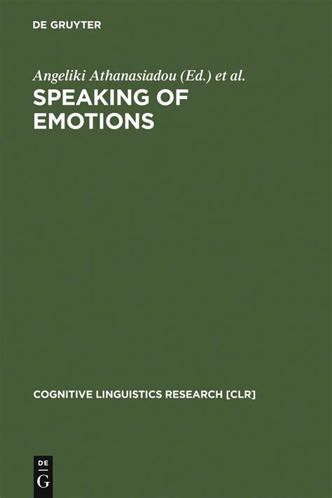 Read Online Speaking Of Emotions Conceptualization And Expression Cognitive Linguistics Research No 10 Cognitive Linguistic Research 