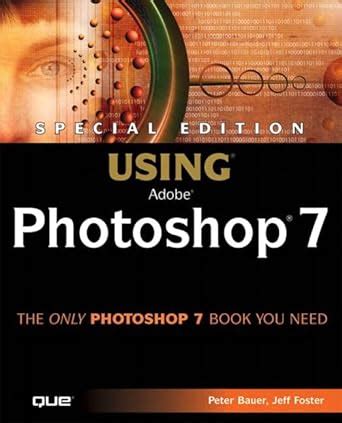 Read Online Special Edition Using Adobe Photoshop 7 