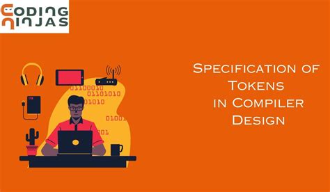 Specification Of Token In Compiler Design