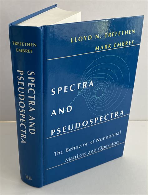 spectra and pseudospectra the behavior of nonnorma