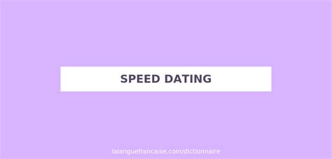 speed dating definition en francais