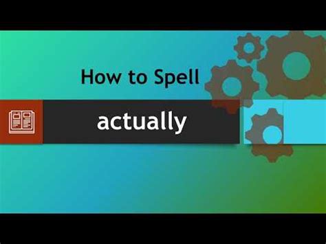 spell actual