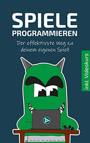 Spiele Programmieren Der Effektivste Weg Zu Deine