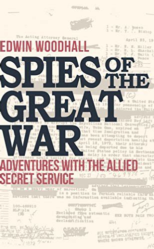 Full Download Spies Of The Great War Adventures With The Allied Secret Service 