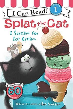 Read Splat The Cat I Scream For Ice Cream I Can Read Level 1 