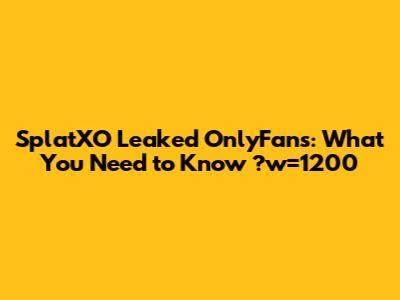 splatxo leaked onlyfans