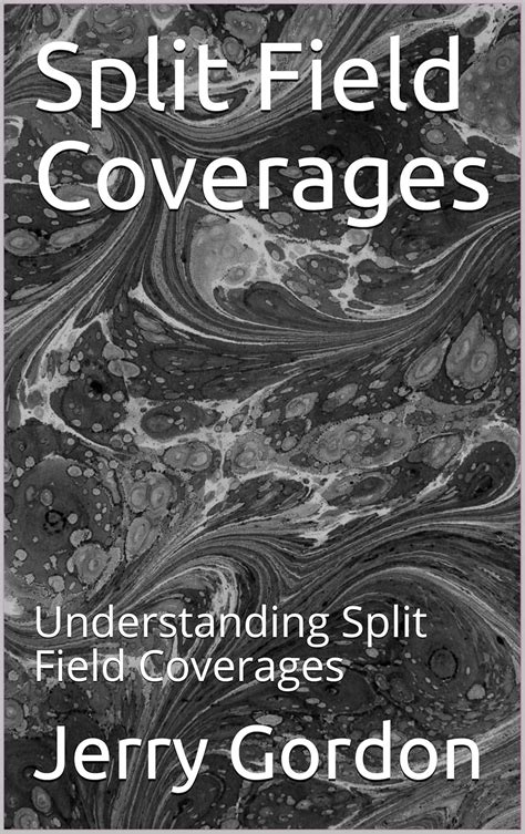 Split Field Coverages Understanding Split Field C