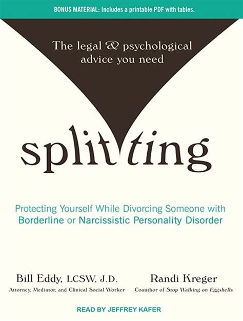Splitting Protecting Yourself While Divorcing Someone With Borderline Or Narcissistic Personality Disorder