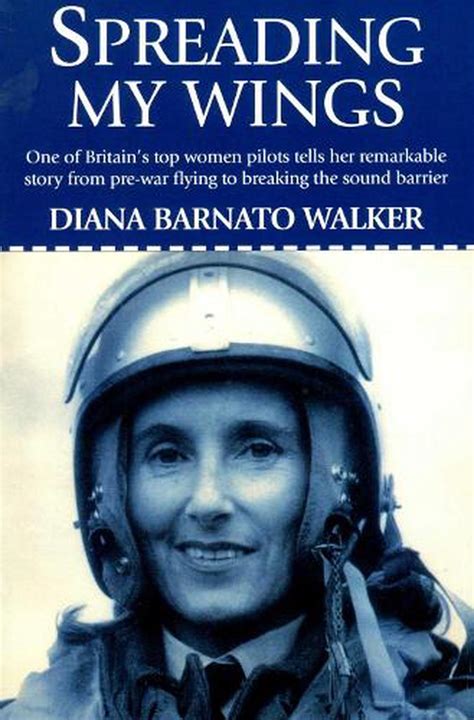 Read Spreading My Wings One Of Britains Top Women Pilots Tells Her Remarkable Story From Pre War Flying To Breaking The Sound Barrier 