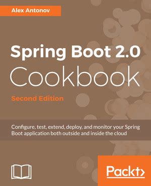 Spring Boot Cookbook Second Edition Ebook By Alex