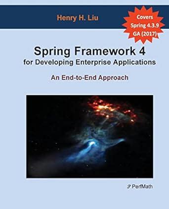 Read Online Spring 4 For Developing Enterprise Applications An End To End Approach 