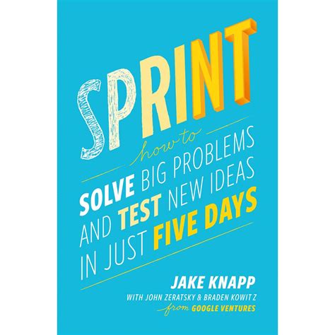 Full Download Sprint How To Solve Big Problems And Test New Ideas In Just Five Days 
