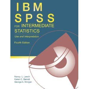 Spss For Introductory And Intermediate Statistics Spss For Intermediate Statistics Use And Interpretation Third Edition