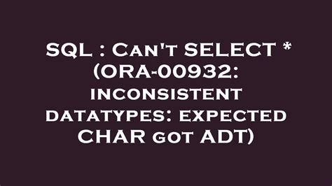 sql - ORA-00932 (inconsistent datatypes: expected - got …