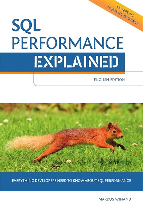 Sql Performance Explained Everything Developers Need To Know About Sql Performance