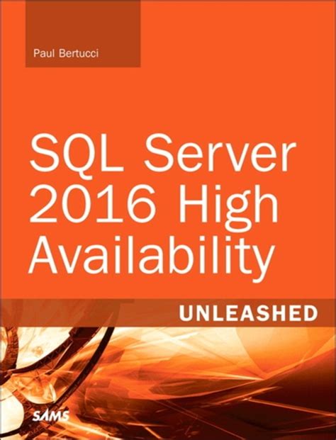 Sql Server 2016 High Availability Unleashed Includes Content Update Program