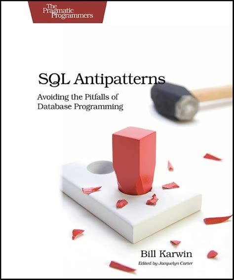 Download Sql Antipatterns Avoiding The Pitfalls Of Database Programming Pragmatic Programmers 
