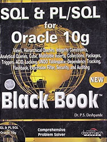 Full Download Sql Pl For Oracle 10G Black Book 2007 Ed Paperback By P S Deshpande With File Type Pdf 