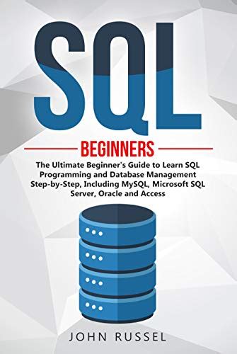 Read Online Sql The Complete Beginner S Guide To Learn Sql Programming Computer Programming Book 1 