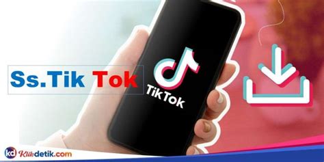 SSTIKTOK.：Cara Mudah Download Video TikTok Tanpa Watermark