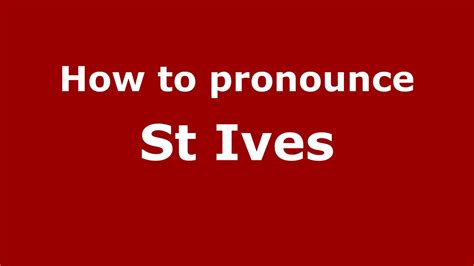 st-ives - Definition, pictures, pronunciation and usage notes