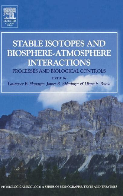 Read Online Stable Isotopes And Biosphere Atmosphere Interactions Processes And Biological Controls 
