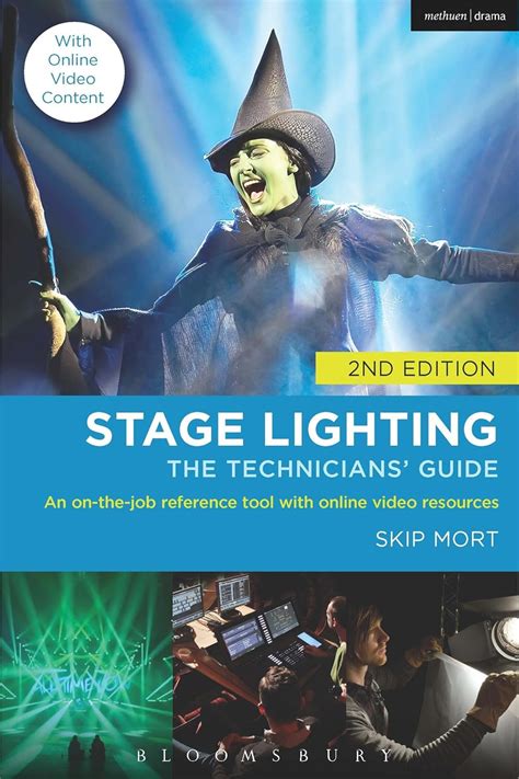 Stage Lighting The Technicians Guide An Onthejob Reference Tool With Online Video Resources 2nd Edition