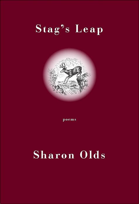 Read Stags Leap Poems Sharon Olds 