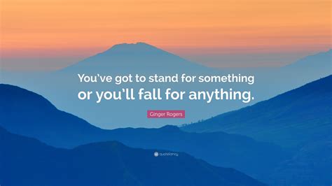 Stand For Something Or Fall For Anything