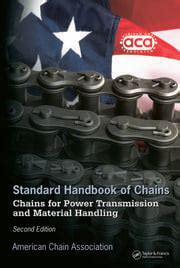 Standard Handbook Of Chains Chains For Power Transmission And Material Handling Second Edition Mechanical Engineering