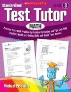 Standardized Test Tutor Math Grade 6 Practice Tests With Problem By Problem Strategies And Tips That Help Students Build Test Taking Skills And Boost Their Scores