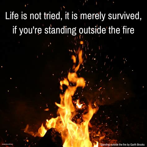 Standing Outside The Fire Quotes