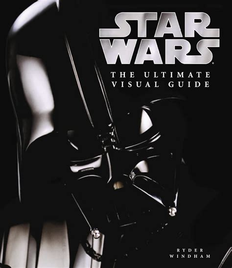 Star Wars: The Ultimate Visual Guide: Updated And Expanded