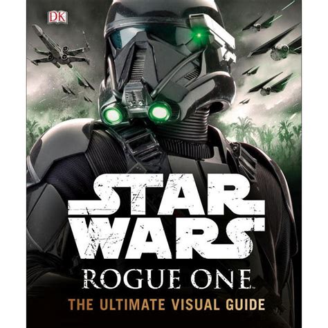 Read Star Wars Rogue One The Ultimate Visual Guide 