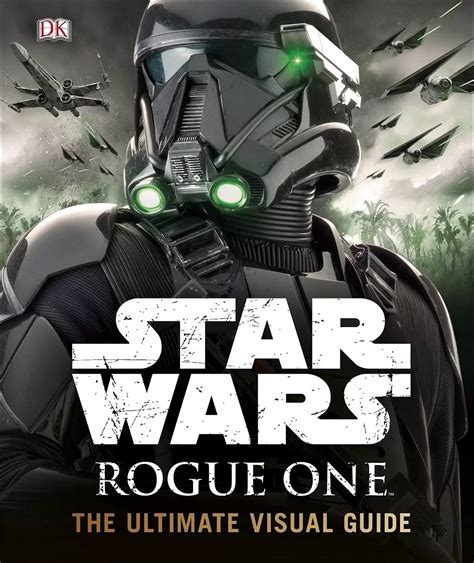 Read Online Star Wars Rogue One The Ultimate Visual Guide 