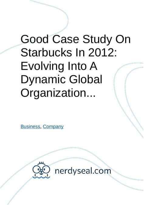 Download Starbucks In 2012 Evolving Into A Dynamic Global Organization 