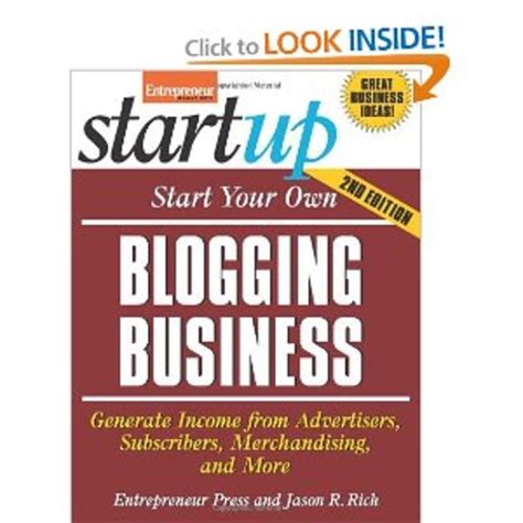 Read Online Start Your Own Blogging Business Generate Income From Advertisers Subscribers Merchandising And More Startup Series 