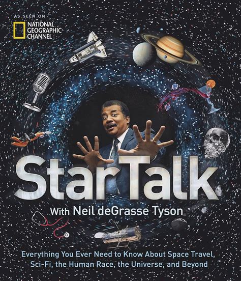 Startalk Everything You Ever Need To Know About Space Travel Sci Fi The Human Race The Universe And Beyond