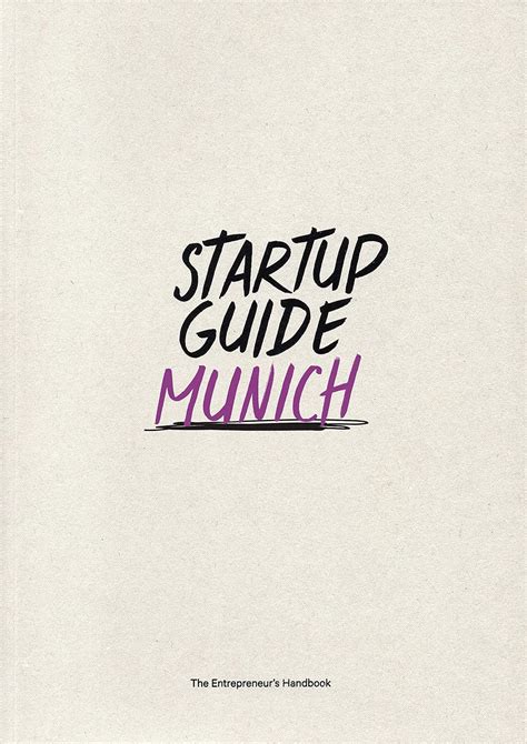 Startup Guide Munich Vol 2 The Entrepreneur S Han