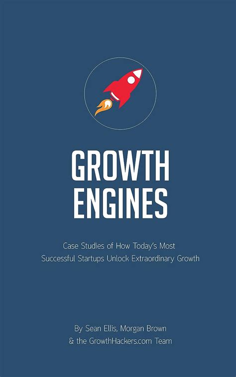 Read Online Startup Growth Engines Case Studies Of How Todays Most Successful Startups Unlock Extraordinary Kindle Edition Sean Ellis 