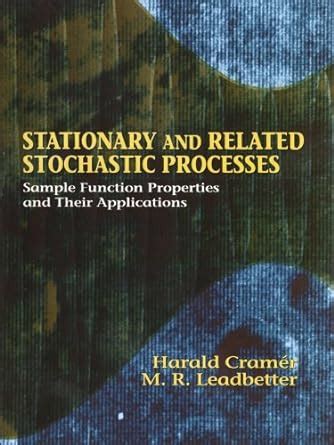 Read Online Stationary And Related Stochastic Processes Sample Function Properties And Their Applications M Ross Leadbetter 