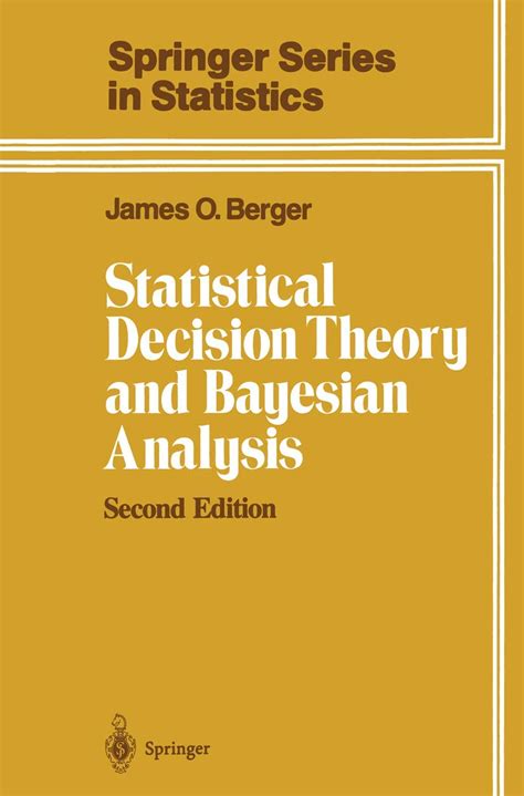 Statistical Decision Theory And Bayesian Analysis Solutions Manual