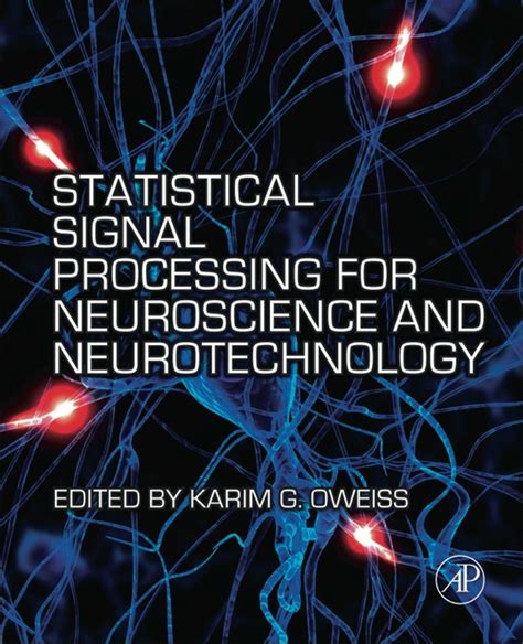 Statistical Signal Processing For Neuroscience And Neurotechnology