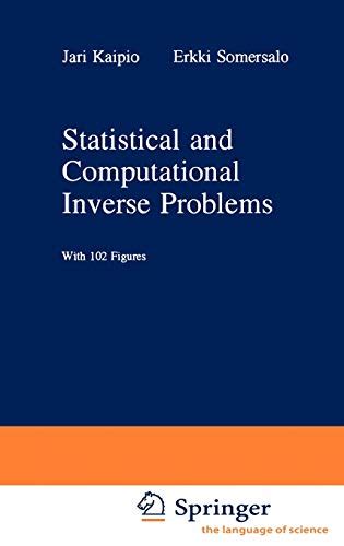 Read Statistical And Computational Inverse Problems Applied Mathematical Sciences V 160 