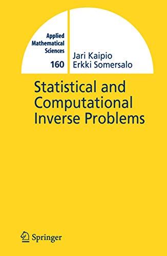 Read Statistical And Computational Inverse Problems Applied Mathematical Sciences V 160 