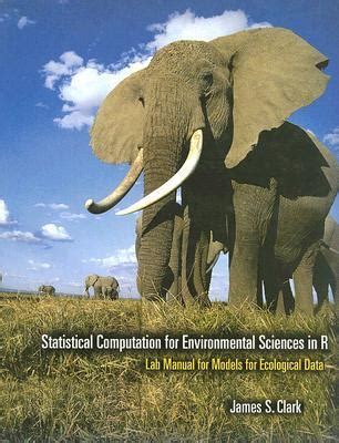 Download Statistical Computation For Environmental Sciences In R Lab Manual For Models For Ecological Data Lab Manual 