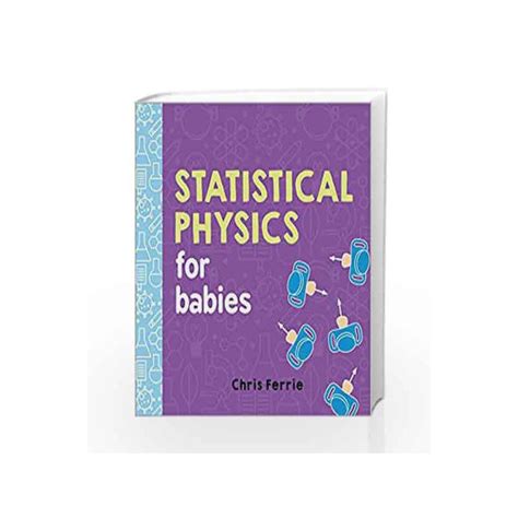 Read Online Statistical Physics For Babies Baby University 